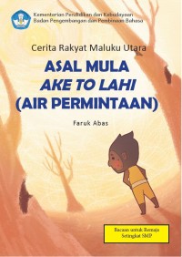 Image of Asal Mula Ake To Lahi (Air Permintaan)